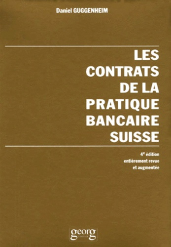 Les contrats de la pratique bancaire suisse. 4ème édition