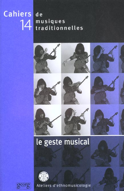 Cahiers de musiques traditionnelles N° 14/2001 : Le geste musical