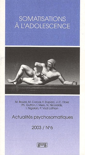 Actualités psychosomatiques N° 6/2003 : Somatisations à l'adolescence