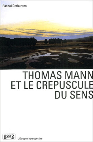 Thomas Mann et le crépuscule du sens