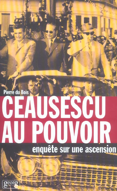 CEAUSESCU AU POUVOIR