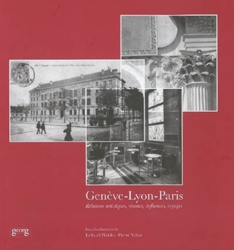 Genève-Lyon-Paris. Relations artistiques, réseaux, influences, voyages