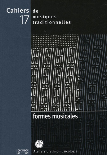 Cahiers de musiques traditionnelles N° 17 : Formes musicales
