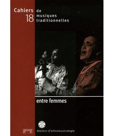 Cahiers de musiques traditionnelles N° 18 : Entre femmes