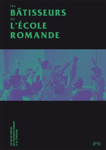 Les bâtisseurs de l'école romande