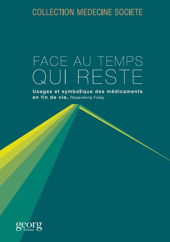 Face au temps qui reste. Usages et symbolique des médicaments en fin de vie