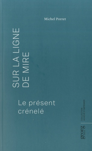 Sur la ligne de mire. Le présent crénelé