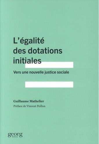 L'égalité des dotations initiales. Vers une nouvelle justice sociale