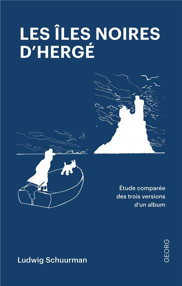 Les îles noires d'Hergé. Etude comparée des trois versions d'un album