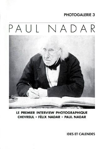 PAUL NADAR. Le premier interview photographique, Chevreul, Félix Nadar, Paul Nadar