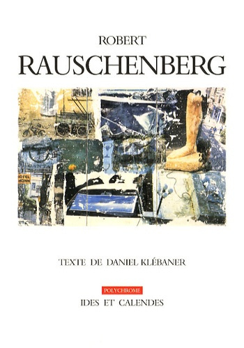 Robert Rauschenberg. La rumeur du monde