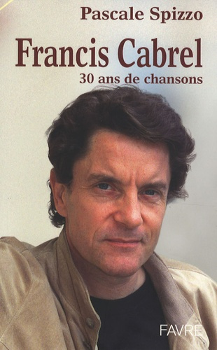 Francis Cabrel. 30 Ans de chansons