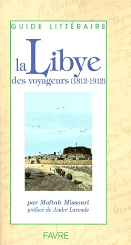 La Libye des voyageurs (1812-1912)