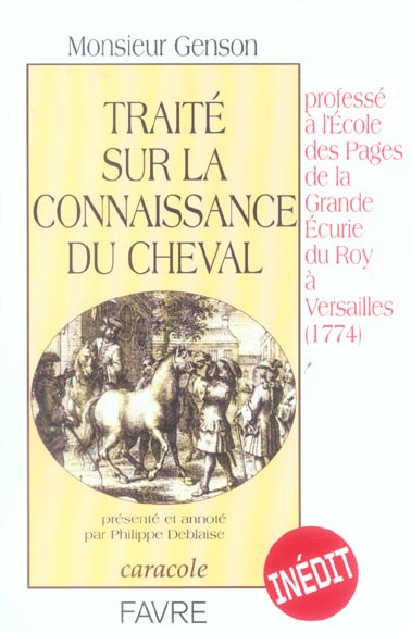 Traité sur la connaissance du cheval. Professé à l'Ecole des pages de la Grande Ecurie du Roy à Vers