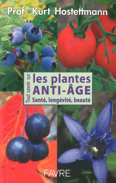 Tout savoir sur les plantes anti-âge. Santé, longévité, beauté