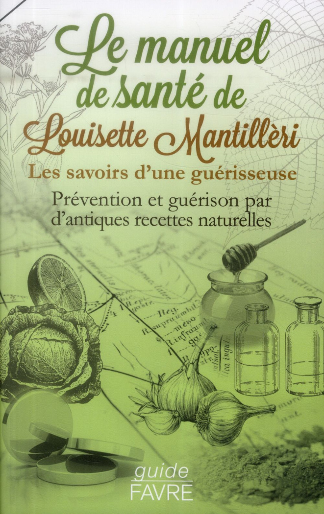 Le manuel santé de Louisette Mantilleri. Les savoirs d'une guérisseuse