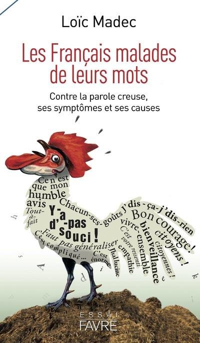 Les Français malades de leurs mots. Contre la parole creuse, ses symptômes et ses causes