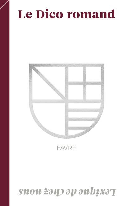 Le Dico romand. Lexique de chez nous