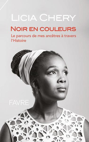Noir en couleurs. Le parcours de mes ancêtres à travers l'Histoire