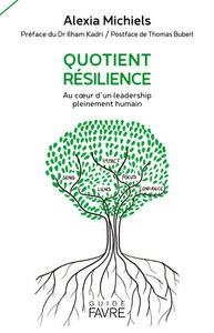 Quotient résilience. Au coeur d'un leadership pleinement humain