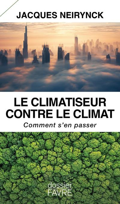 Le climatiseur contre le climat. Comment s'en passer