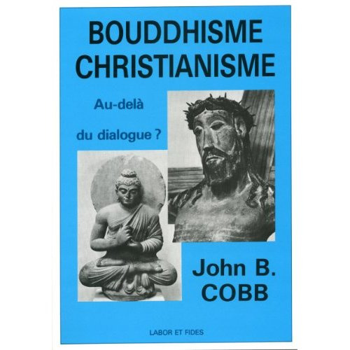 Bouddhisme-christianisme. Au-delà du dialogue ?