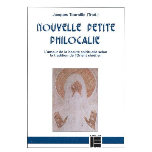 Nouvelle petite Philocalie. Extraits thématiques de la grande Philocalie grecque
