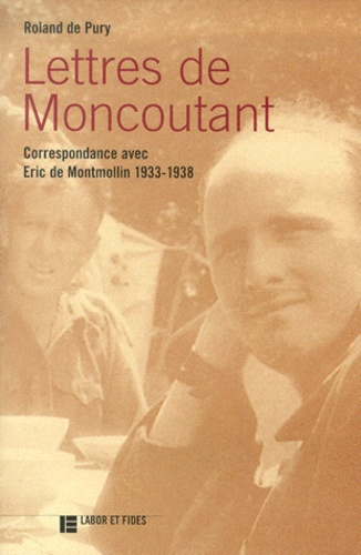 Lettres de Moncoutant. Correspondance avec Eric de Montmollin 1934-1938