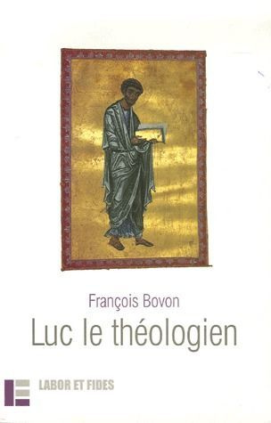 Luc le théologien. 3e édition revue et augmentée