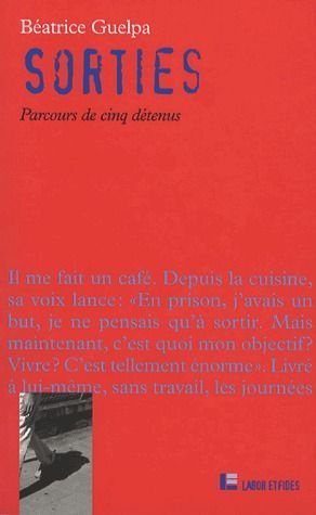 Sorties. Parcours de cinq détenus