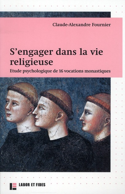 S'engager dans la vie religieuse. Entre psychologique de 16 vocations monastiques