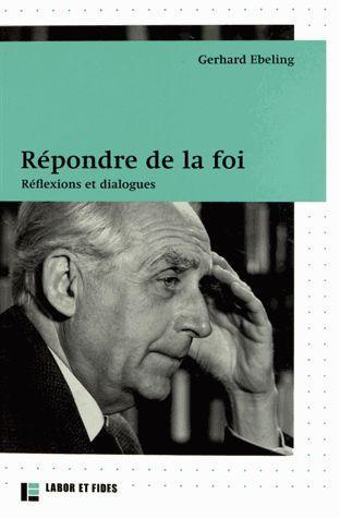 Répondre de la foi. Réflexions et dialogues