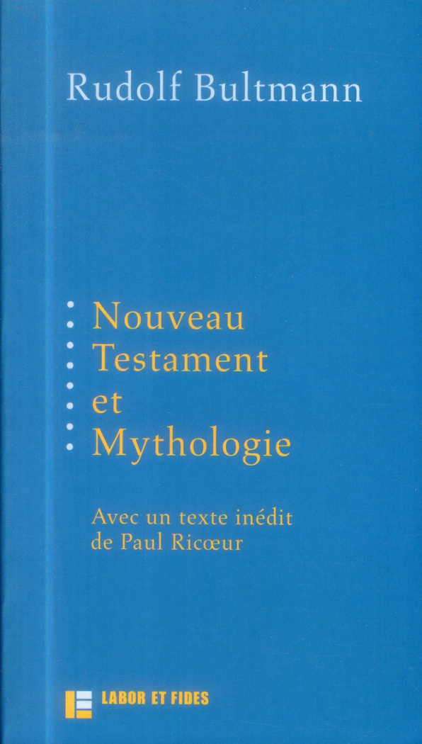 Nouveau Testament et mythologie. Suivi de Démythologisation et herméneutique