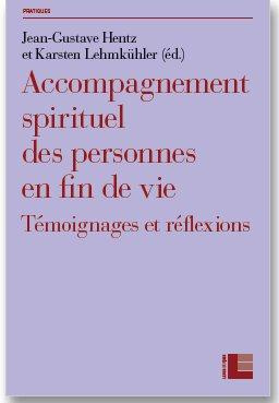 Accompagnement spirituel des personnes en fin de vie. Témoignages et réflexions