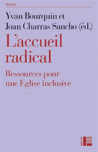 L'accueil radical. Ressources pour une Eglise inclusive