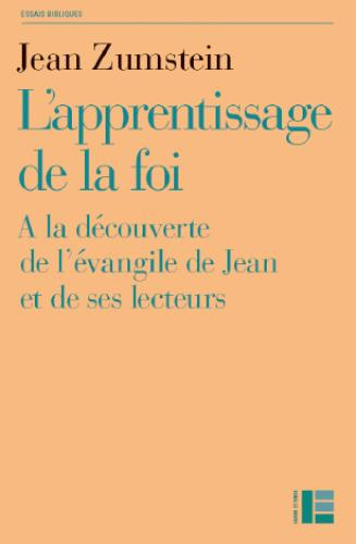 L'apprentissage de la foi. A la découverte de l'évangile de Jean et de ses lecteurs