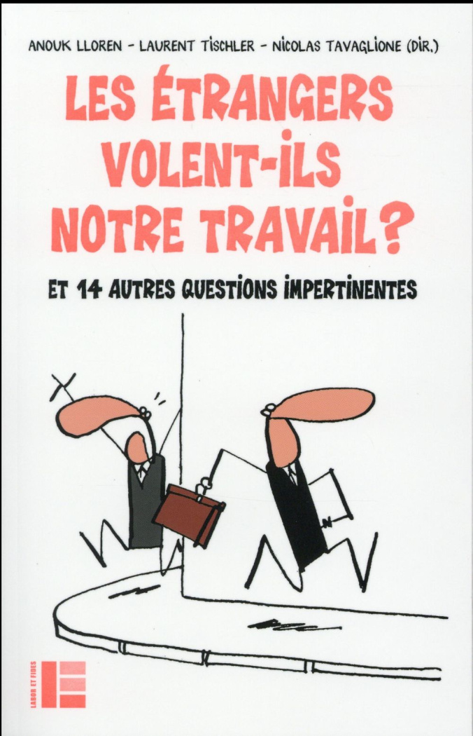 Les étrangers volent-ils notre travail ? Et 14 autres questions impertinentes