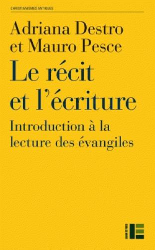 Le récit et l'écriture. Introduction à la lecture des évangiles