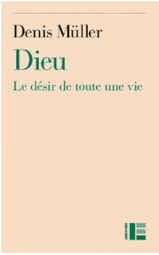 Dieu. Le désir de toute une vie