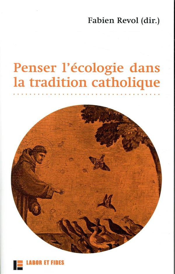 Penser l'écologie dans la tradition catholique