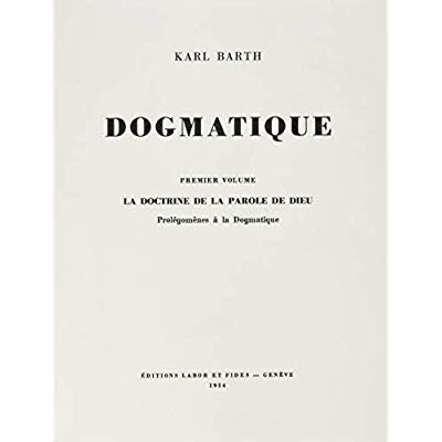 Dogmatique, tome 3. La doctrine de la parole de Dieu. Prolégomènes à la Dogmatique