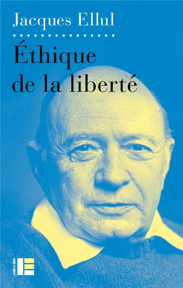 Ethique de la liberté. Tomes 1 et 2