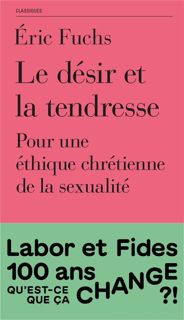 Le désir et la tendresse. Pour une éthique chrétienne de la sexualité