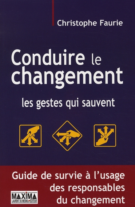 Conduire le changement. Les gestes qui sauvent