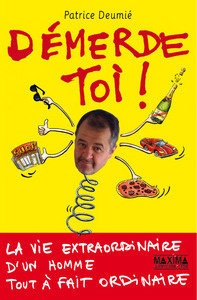 Démerde-toi ! La vie extraordinaire d'un homme tout à fait ordinaire