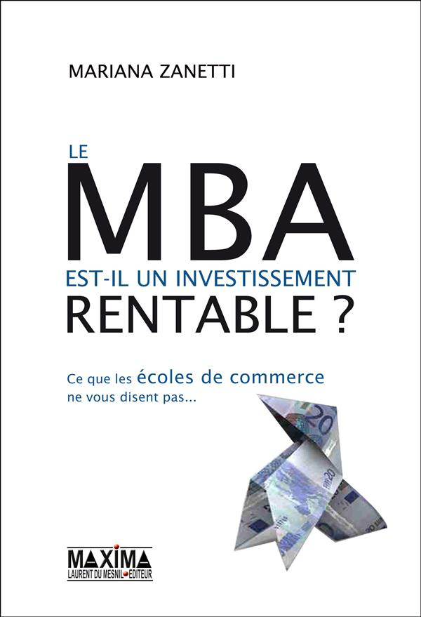 Le MBA est-il un investissement rentable ? Ce que les écoles de commerces ne vous disent pas