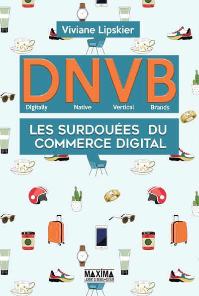 DNVB. Les surdouées du commerce digital (digitally natives vertical brands)