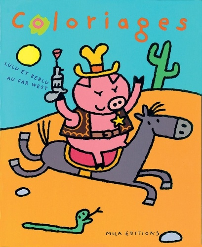 Lulu et Berlu au Far West. Coloriages
