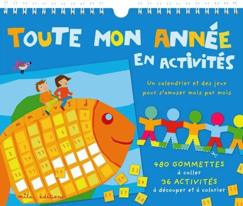 Toute mon année en activités. Un livre-jeu avec un calendrier pour s'amuser mois par mois