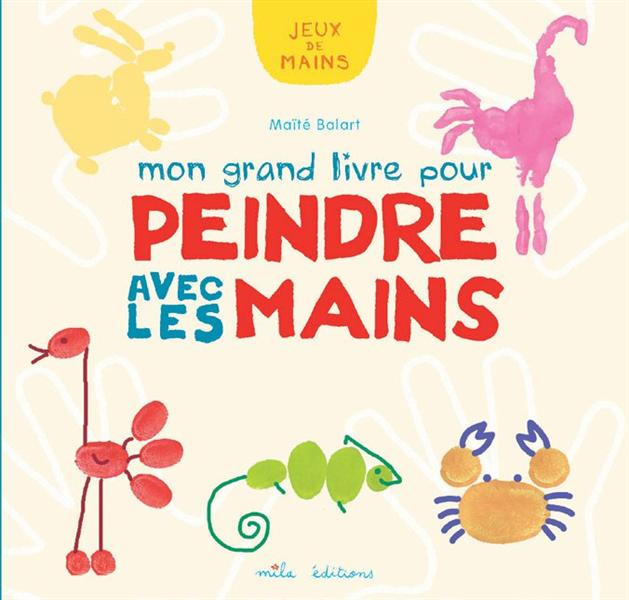 Mon grand livre pour peindre avec les mains